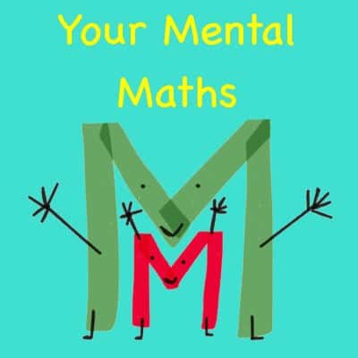 Your Mental Maths